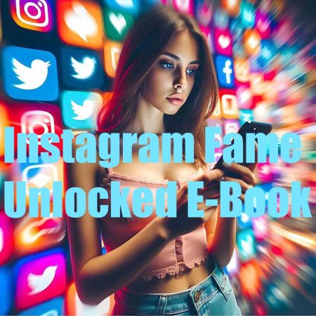 IG Social Media Fame Unlocked Secrets to Skyrocketing Your Profile's Popularity [E-BookMethod For Sale][For Female Models]
